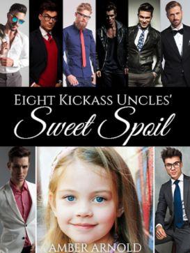 Eight Kickass Uncles' Sweet Spoil