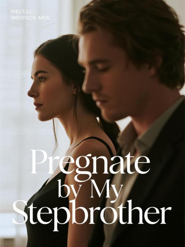 Pregnant by My Stepbrother