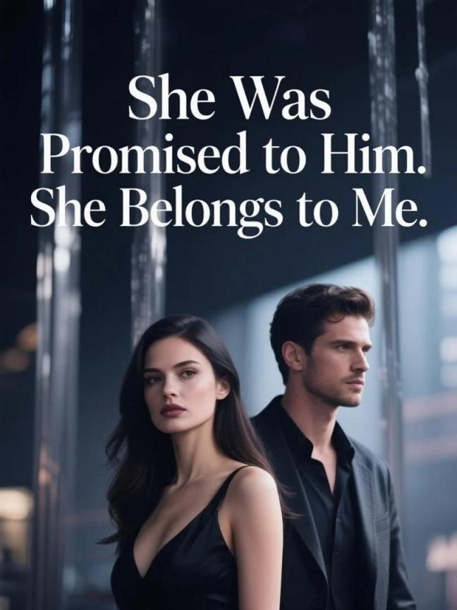 She Was Promised to Him. She Belongs to Me