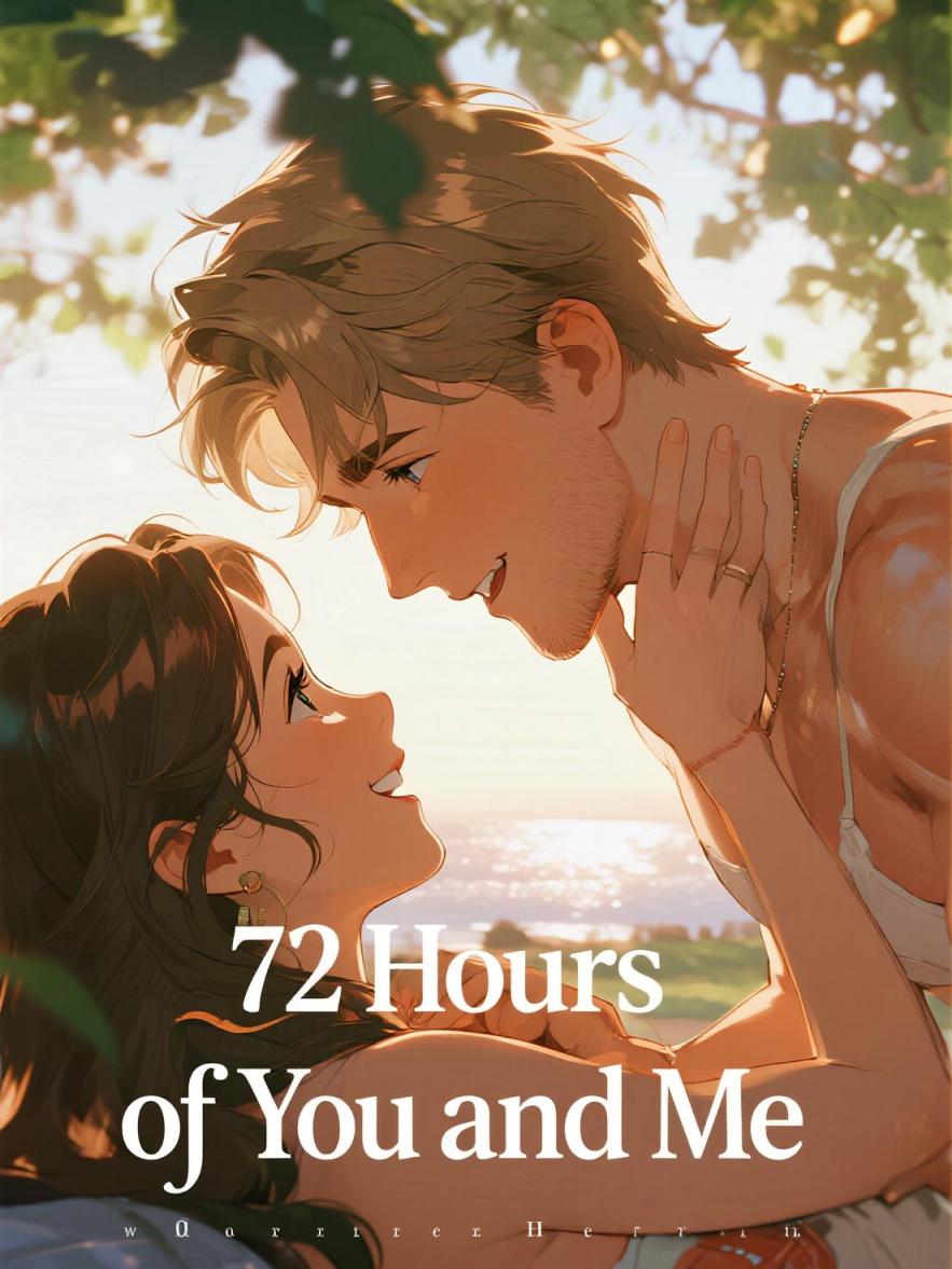 72 Hours of You and Me