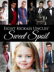 Eight Kickass Uncles' Sweet Spoil
